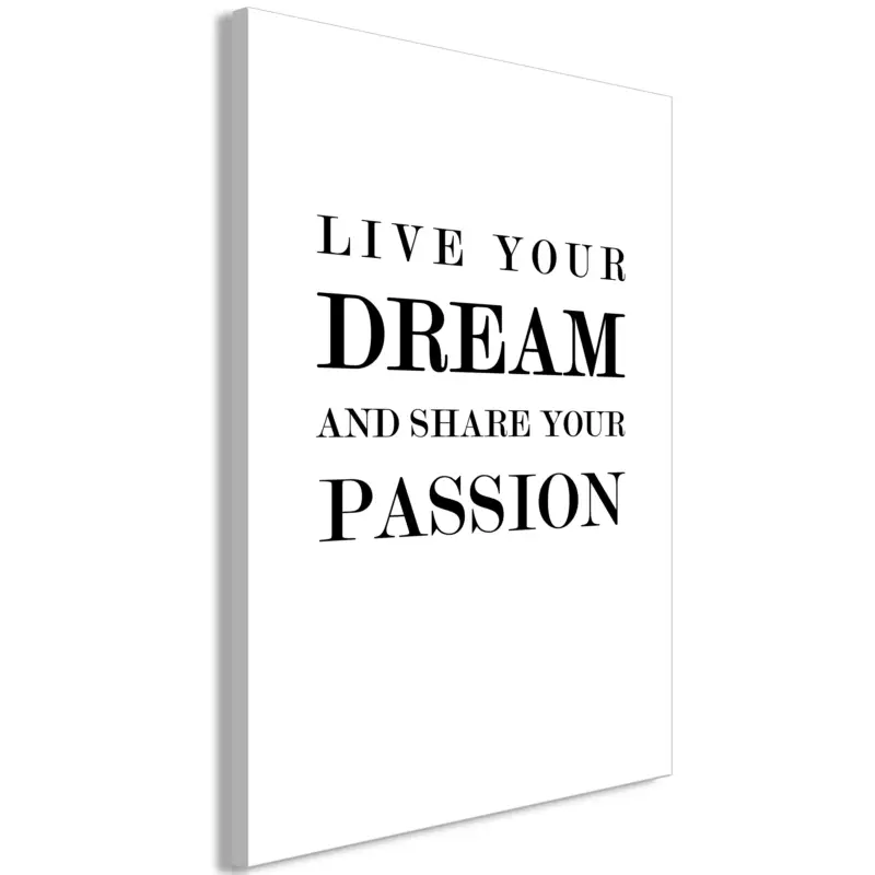 Authentique Schilderij - Live Your Dream and Share Your Passion (1 Part) Vertical - 40x60