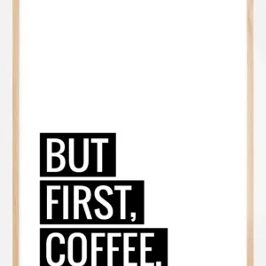 Achat Immédiat But First Coffee Poster (21x29,7 cm (A4))