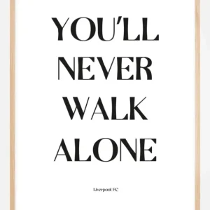 You Will Never Walk Alone - Liverpool Poster (21x29,7 cm (A4)) Certifié