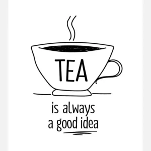 Tea Is Always A Good Idea Canvasprint (30x40 cm) Acheter Direct