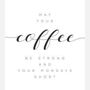 Top Vente May Your Coffee Be Strong And Your Mondays Short Canvasprint (30x40 cm)