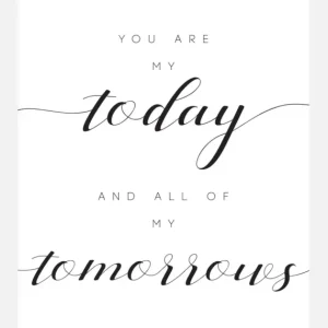 You Are My Today And All Of My Tomorrows Canvasprint (30x40 cm) Solde